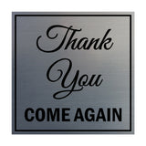 Square Thank You Come Again Sign with Adhesive Tape, Mounts On Any Surface, Weather Resistant