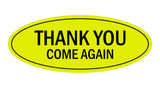 Oval THANK YOU COME AGAIN Sign