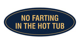 Signs ByLITA Oval No Farting In The Hot Tub Sign