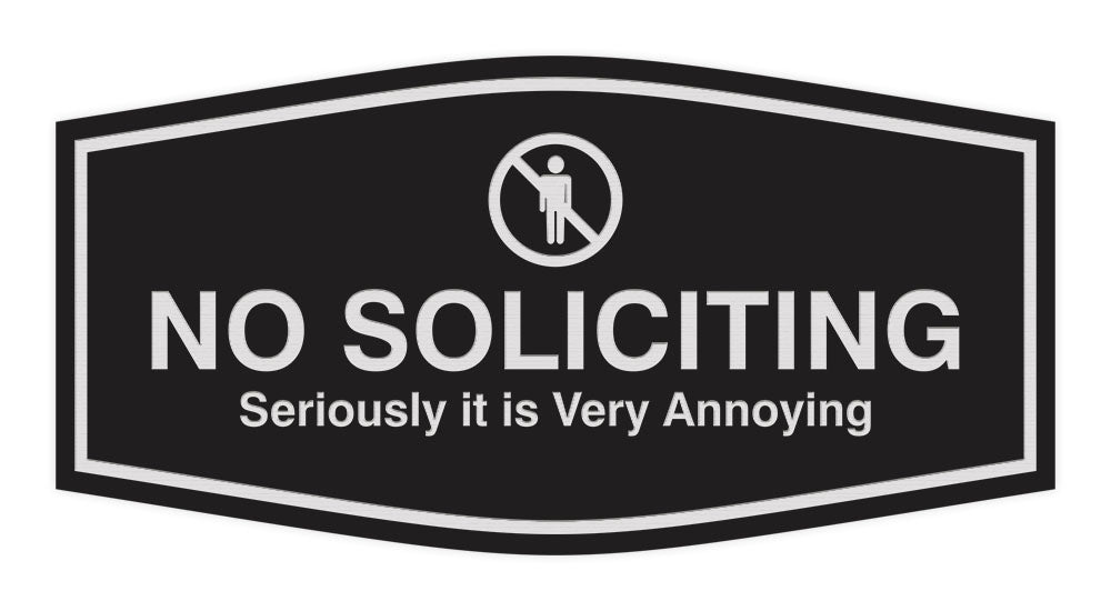 Fancy No Soliciting Seriously it is Very Annoying Wall or Door Sign