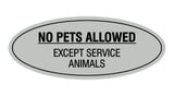 Signs ByLITA Oval No Pets Allowed Except Service Animals Sign