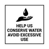 Square Help Us Conserve Water Avoid Excessive Use Sign with Adhesive Tape, Mounts On Any Surface, Weather Resistant
