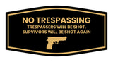 Fancy No Trespassing Trespassers Will Be Shot. Survivors Will Be Shot Again Wall or Door Sign