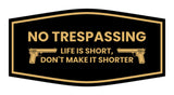 Fancy No Trespassing Life is Short, Don't Make it Shorter Wall or Door Sign