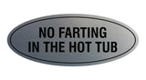 Signs ByLITA Oval No Farting In The Hot Tub Sign
