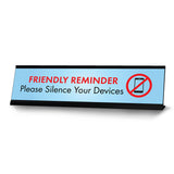 Friendly Reminder Please Silence Your Devices, Blue Desk Sign (2 x 8")