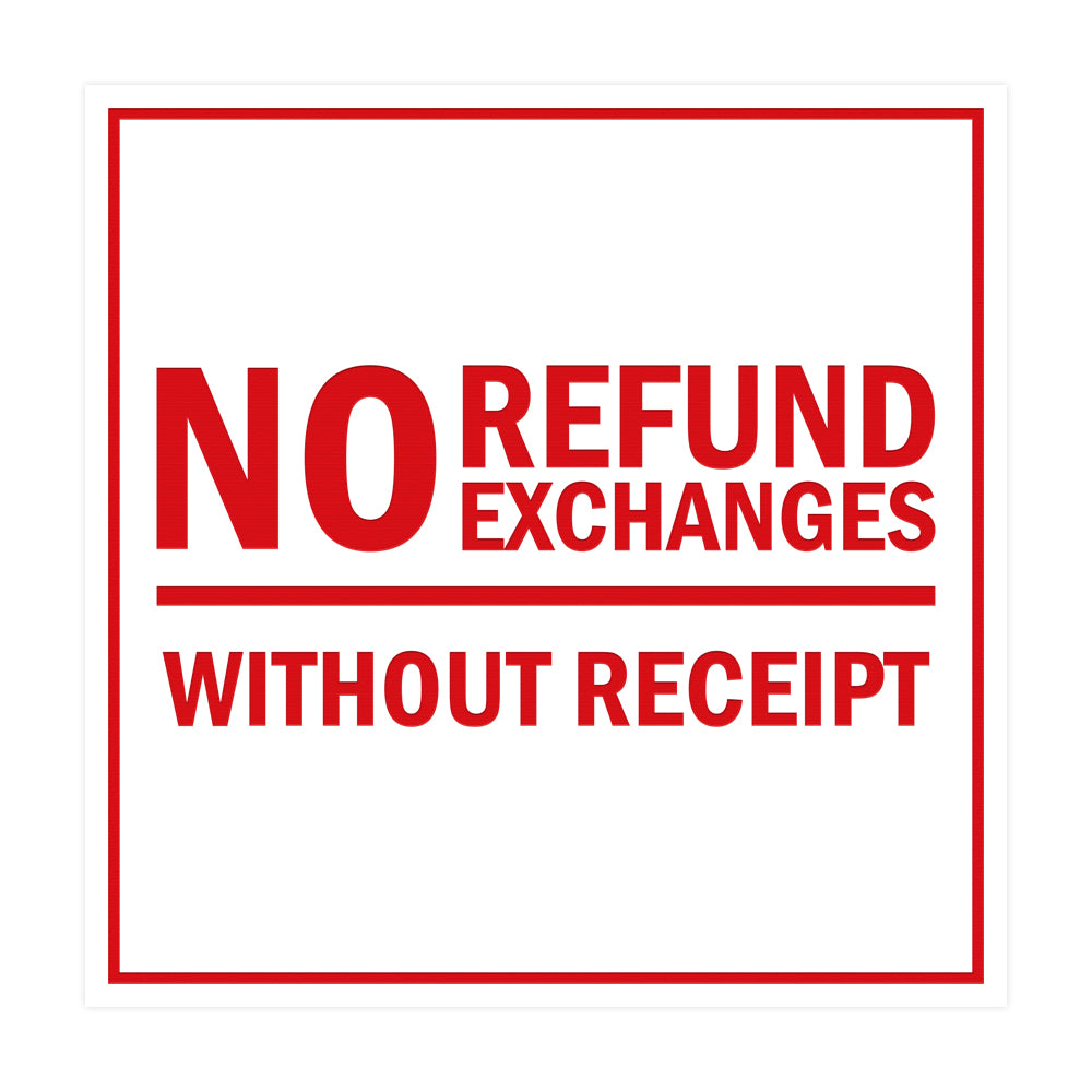 Signs ByLITA Square No Refund No Exchanges Without Receipt Sign