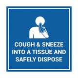 Square Cough & Sneeze Into A Tissue And Safely Dispose Sign
