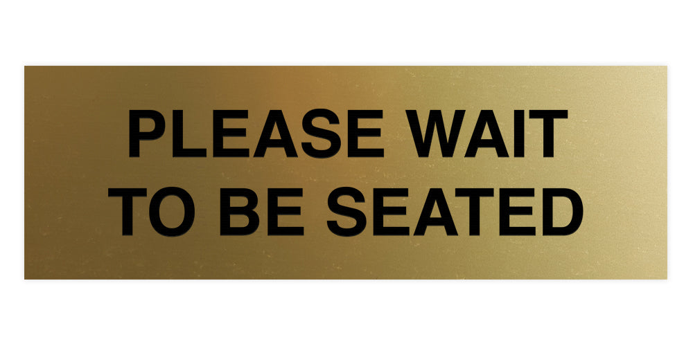 Signs ByLITA Basic Please Wait To Be Seated