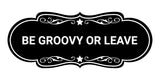 Designer Be Groovy or Leave Wall or Door Sign