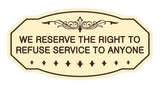 Victorian We Reserve The Right To Refuse Service To Anyone Sign