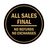 Signs ByLITA Circle All Sales Final No Refunds No Exchanges Sign