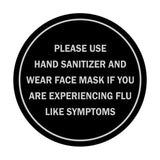 Circle Please Use Hand Sanitizer and Wear Face Mask If You Are Experiencing Flu Like Symptoms Sign