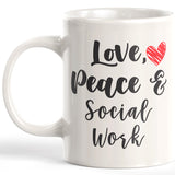 Love Peace & Social Work 11oz Coffee Mug - Funny Novelty Souvenir