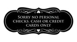 Signs ByLITA Designer Sorry No Personal Checks. Cash or Credit Cards Only Sign
