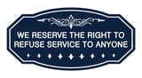 Victorian We Reserve The Right To Refuse Service To Anyone Sign
