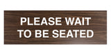 Signs ByLITA Basic Please Wait To Be Seated