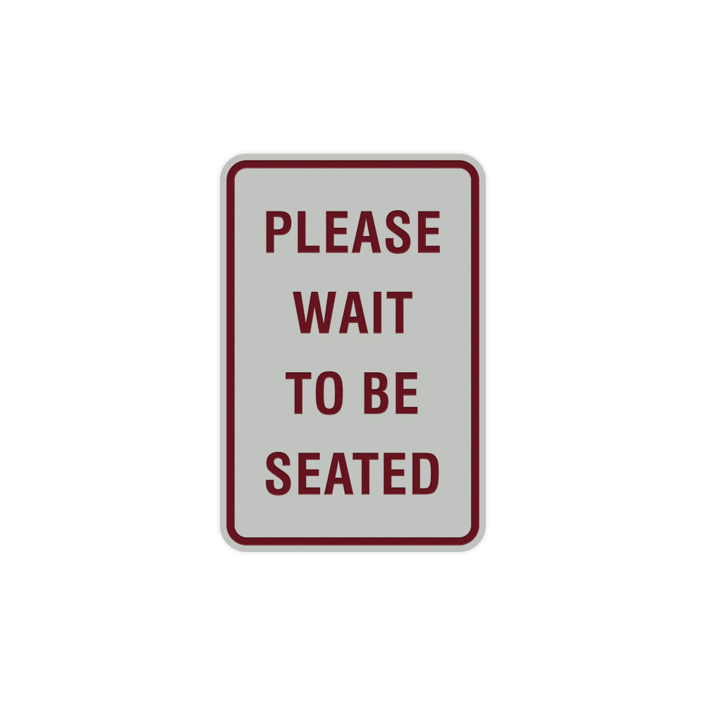 Portrait Round Please Wait To Be Seated Sign with Adhesive Tape, Mounts On Any Surface, Weather Resistant