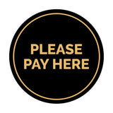 Signs ByLITA Circle Please Pay Here Sign