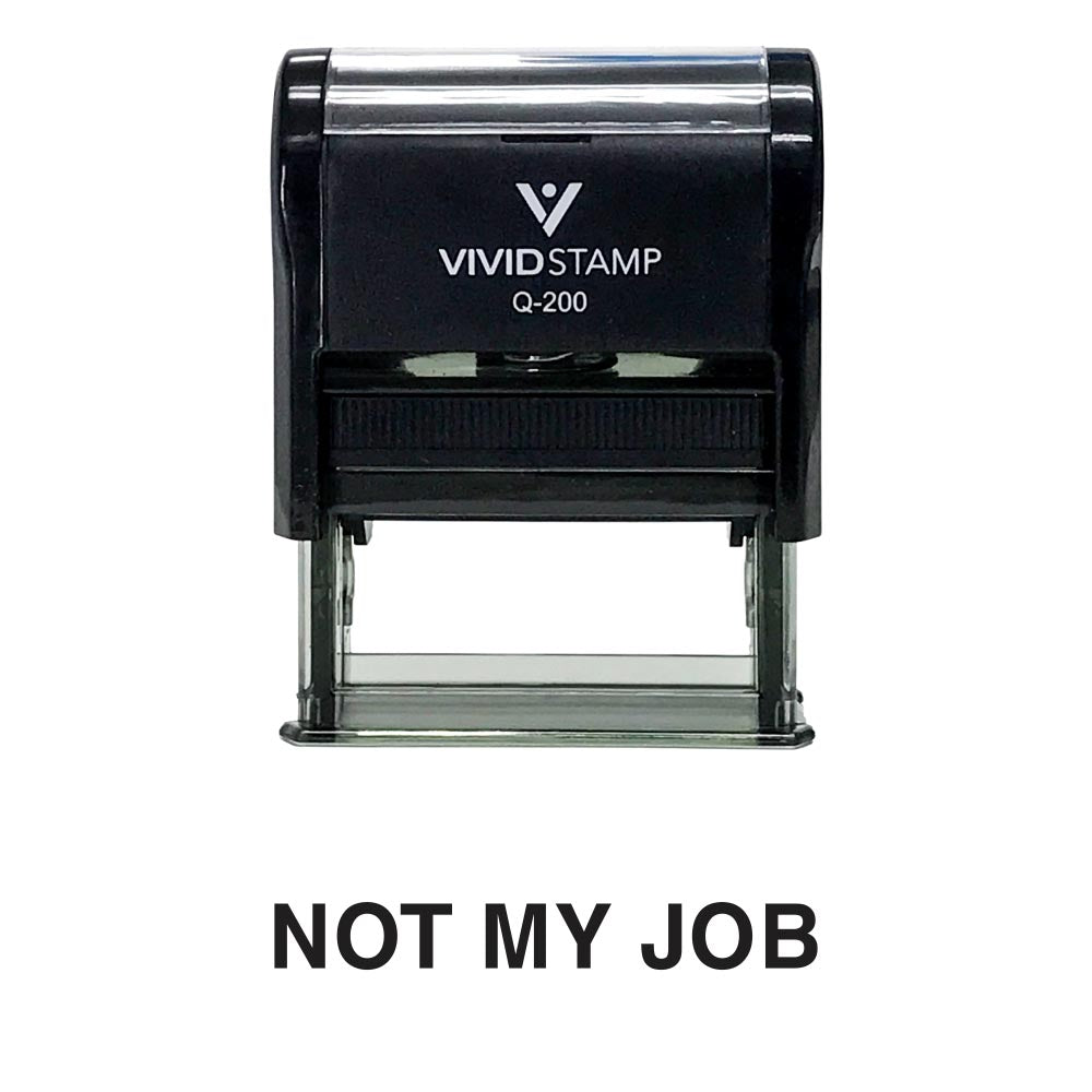 Black Not My Job Novelty Self Inking Rubber Stamp