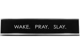 Signs ByLITA WAKE. PRAY. SLAY. Novelty Desk Sign