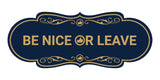 Designer Be Nice Or Leave Wall or Door Sign