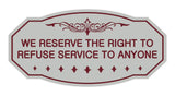 Victorian We Reserve The Right To Refuse Service To Anyone Sign