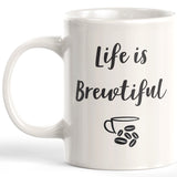 Life Is Brewtiful 11oz Coffee Mug