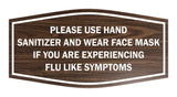 Fancy Please Use Hand Sanitizer and Wear Face Mask If You Are Experiencing Flu Like Symptoms Sign