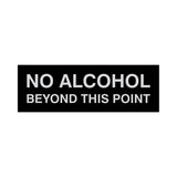 Signs ByLITA Basic No Alcohol Beyond This Point Sign