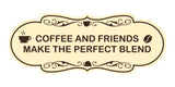 Designer Coffee and Friends Make the Perfect Blend Wall or Door Sign