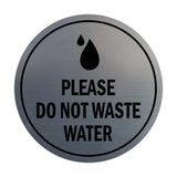 Signs ByLITA Circle Please Do Not Waste Water Sign
