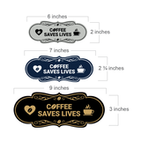 Designer Coffee Saves Lives Wall or Door Sign