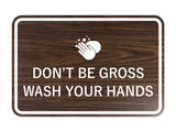 Signs ByLITA Classic Framed Don't Be Gross Wash Your Hand Sign