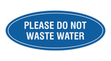 Oval please do not waste water Sign