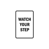 Portrait Round Watch Your Step Sign with Adhesive Tape, Mounts On Any Surface, Weather Resistant