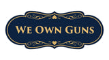 Signs ByLITA Designer We Own Guns Sign