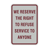 Signs ByLITA Portrait Round We Reserve the Right To Refuse Service to Anyone Sign