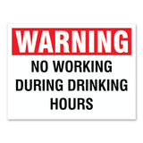 Warning No Working During Drinking Hours, 9"x12" Plastic Novelty Sign