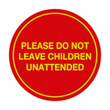 Signs ByLITA Circle Do Not Leave Child Unattended Sign
