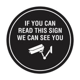 Circle If You Can Read This Sign We Can See You (CCTV Camera) Wall or Door Sign