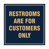Square Restrooms Are For Customers Only Sign with Adhesive Tape, Mounts On Any Surface, Weather Resistant
