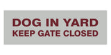 Signs ByLITA Basic Dog In Yard Keep Gate Closed Sign