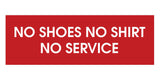 No Shoes No Shirt No Service Door / Wall Sign