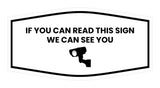 Fancy If You Can Read This Sign We Can See You (CCTV Camera) Wall or Door Sign