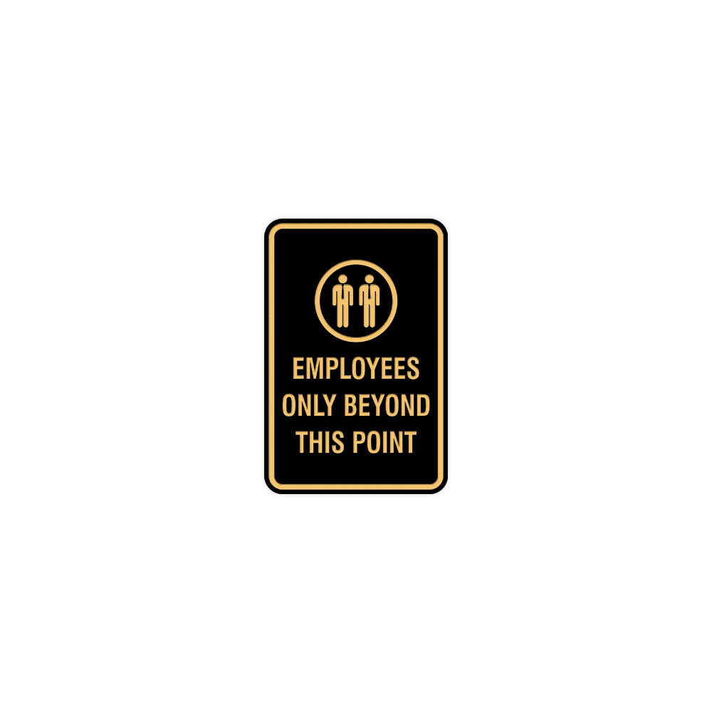 Portrait Round Employees Only Beyond This Point Sign with Adhesive Tape, Mounts On Any Surface, Weather Resistant