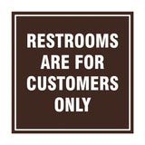 Square Restrooms Are For Customers Only Sign with Adhesive Tape, Mounts On Any Surface, Weather Resistant