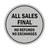 Signs ByLITA Circle All Sales Final No Refunds No Exchanges Sign