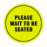 Signs ByLITA Circle Please Wait To Be Seated Sign