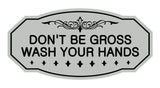 Victorian Don'T Be Gross Wash Your Hands Sign